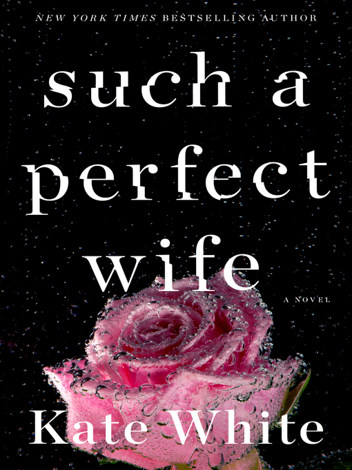 Title details for Such a Perfect Wife by Kate White - Wait list
